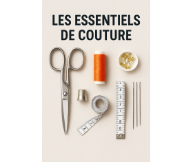 Essentiels de Couture – Matériel et Accessoires Indispensables